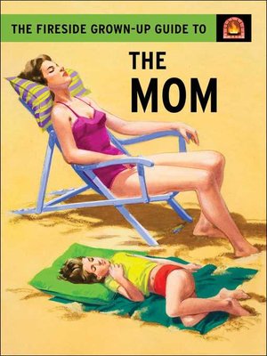 cover image of The Fireside Grown-Up Guide to the Mom